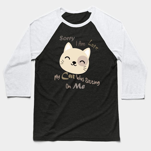 sorry i am late my cat was sitting on me Baseball T-Shirt by Ras-man93